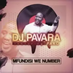 DJ Pavara - Mfundisi We Number Ft. Fako